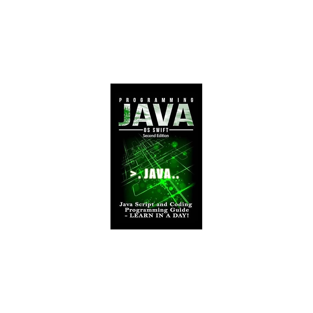 Programming JAVA: Java Programming, JavaScript, Coding: Programming Guide: LEARN IN A DAY!
