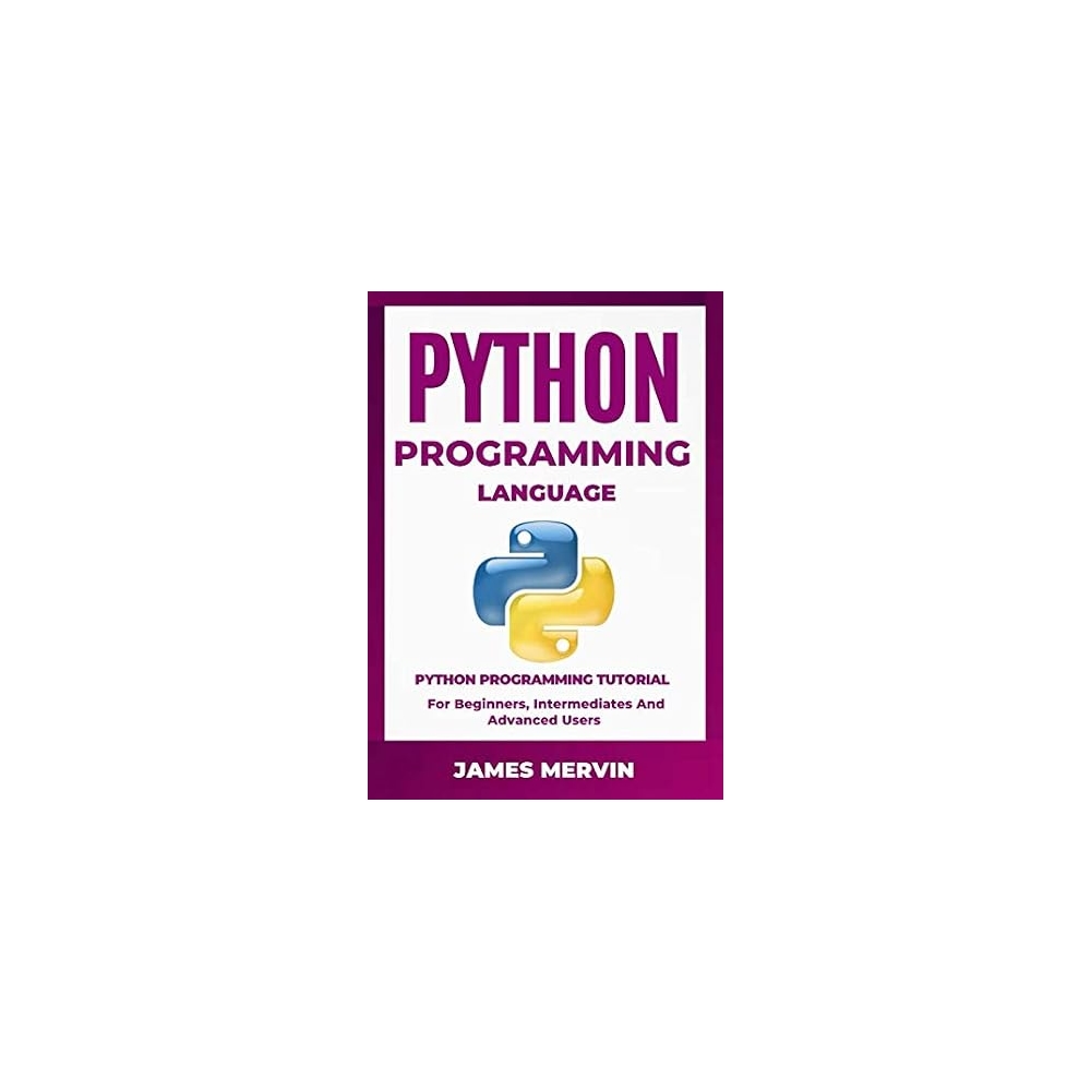 Python Programming language: Python Programming Tutorial For Beginners, Intermediates and Advanced Users: Python Crash Course