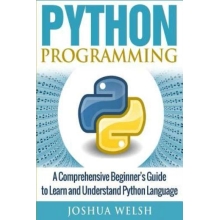 Python Programming A Comprehensive Beginner's Guide To Learn And Understan...