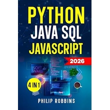 Python, Java, SQL & JavaScript The Ultimate Crash Course for Beginners to Master the 4 Most In-Demand Programming Languages, Stand Out from the Crowd and Find High-Paying Jobs!