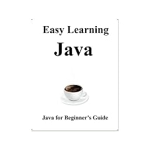 Easy Learning Java: Java for Beginner's Guide (Easy Learning Programming for beginner)