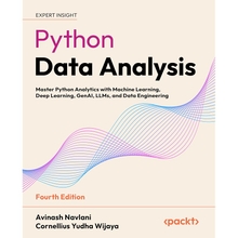 Python Data Analysis Master Python Analytics with Machine Learning, Deep Learning, GenAI, LLMs, and Data Engineering