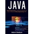 Java: Java Programming for beginners teaching you basic to advanced JAVA programming skills!, (Paperback)