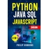 Python, Java, SQL & JavaScript: The Ultimate Crash Course for Beginners to Master the 4 Most In-Demand Programming Languages, Stand Out from the Crowd and Find High-Paying Jobs!