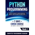 Python Programming: Learn Python in a Week and Master It. An Hands-On Introduction to Computer Programming and Algorithms, a Project-Based Guide with Practical Exercises (7 Days Crash Course, Book 1)