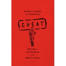 Cheat : A Mans Guide to Infidelity Paperback