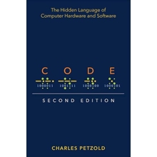 Code: The Hidden Language of Computer Hardware and Software 2nd Edition